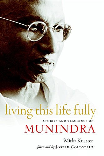 Living This Life Fully: Stories and Teachings of Munindra von Shambhala Publications